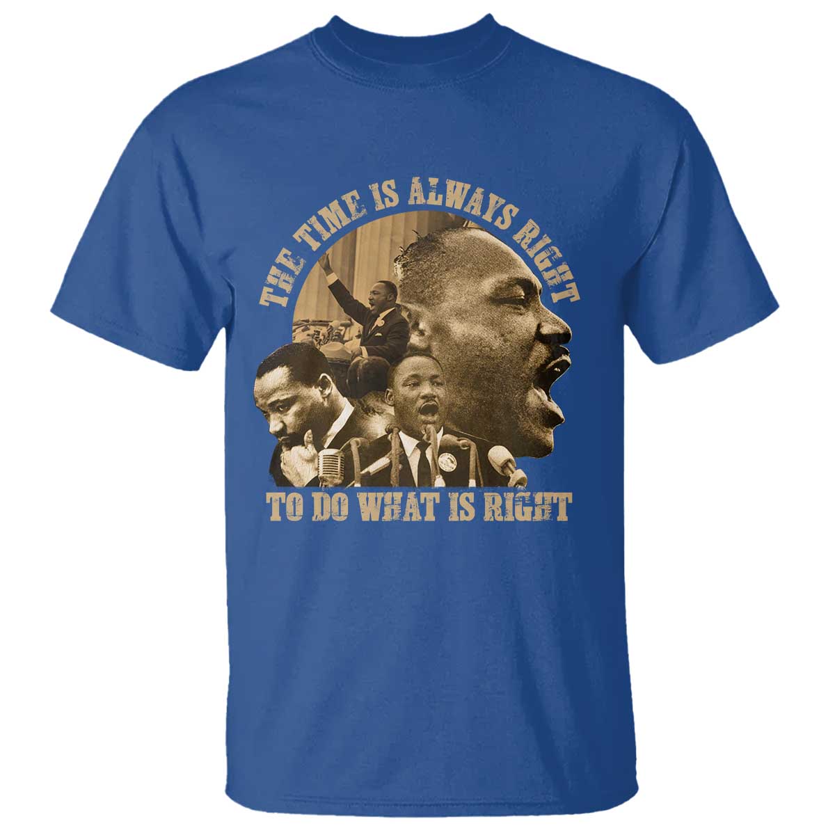 Martin Luther King T Shirt The Time Is Always Right To Do What Is Right Retro TS10 Royal Blue Print Your Wear