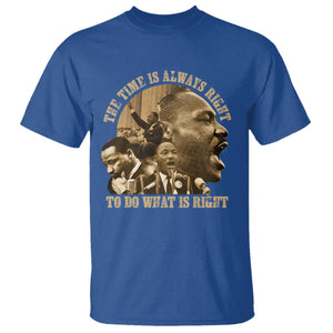Martin Luther King T Shirt The Time Is Always Right To Do What Is Right Retro TS10 Royal Blue Print Your Wear