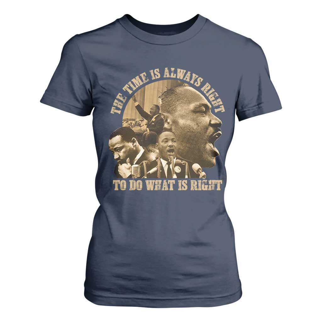 Martin Luther King T Shirt For Women The Time Is Always Right To Do What Is Right Retro TS10 Navy Print Your Wear