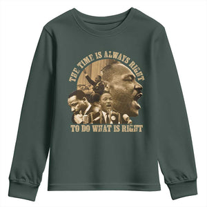 Martin Luther King Youth Sweatshirt The Time Is Always Right To Do What Is Right Retro TS10 Dark Forest Green Print Your Wear