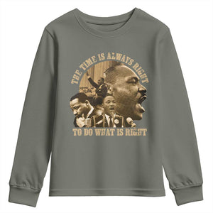Martin Luther King Youth Sweatshirt The Time Is Always Right To Do What Is Right Retro TS10 Military Green Print Your Wear