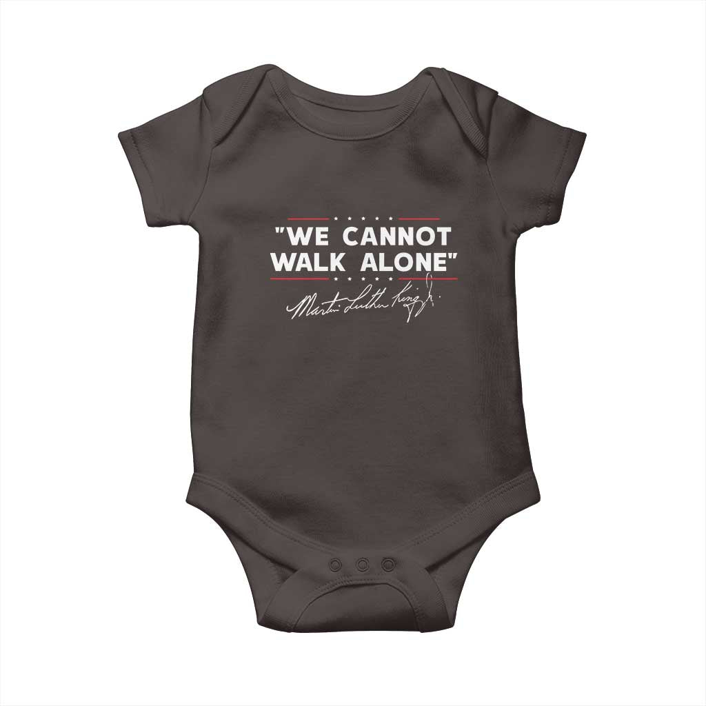 Martin Luther King Jr. Baby Onesie We Cannot Walk Alone MLK Day TS10 Dark Chocolate Print Your Wear