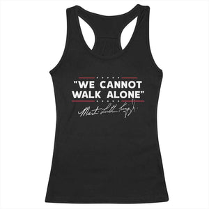 Martin Luther King Jr. Racerback Tank Top We Cannot Walk Alone MLK Day TS10 Black Print Your Wear
