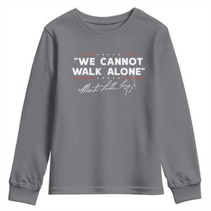 Martin Luther King Jr. Youth Sweatshirt We Cannot Walk Alone MLK Day TS10 Charcoal Print Your Wear