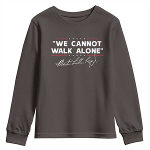 Martin Luther King Jr. Youth Sweatshirt We Cannot Walk Alone MLK Day TS10 Dark Chocolate Print Your Wear