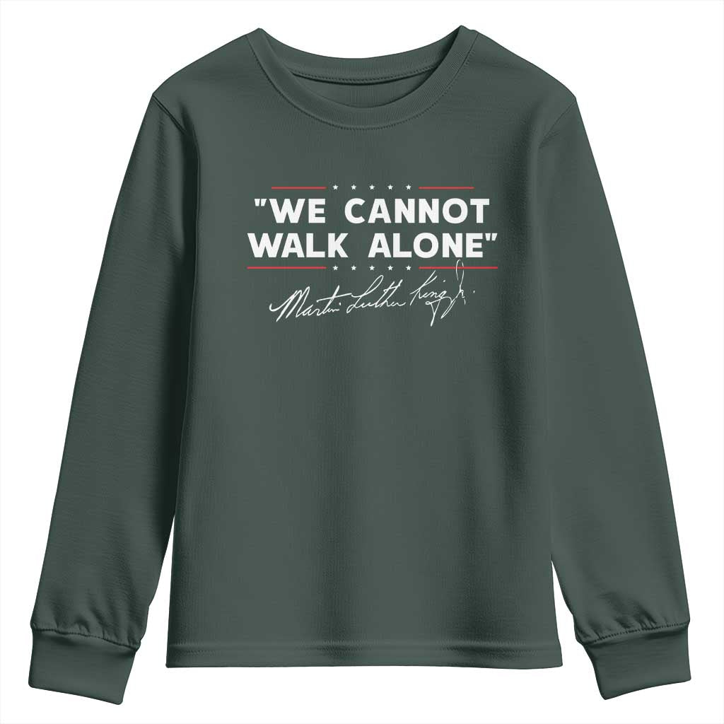 Martin Luther King Jr. Youth Sweatshirt We Cannot Walk Alone MLK Day TS10 Dark Forest Green Print Your Wear