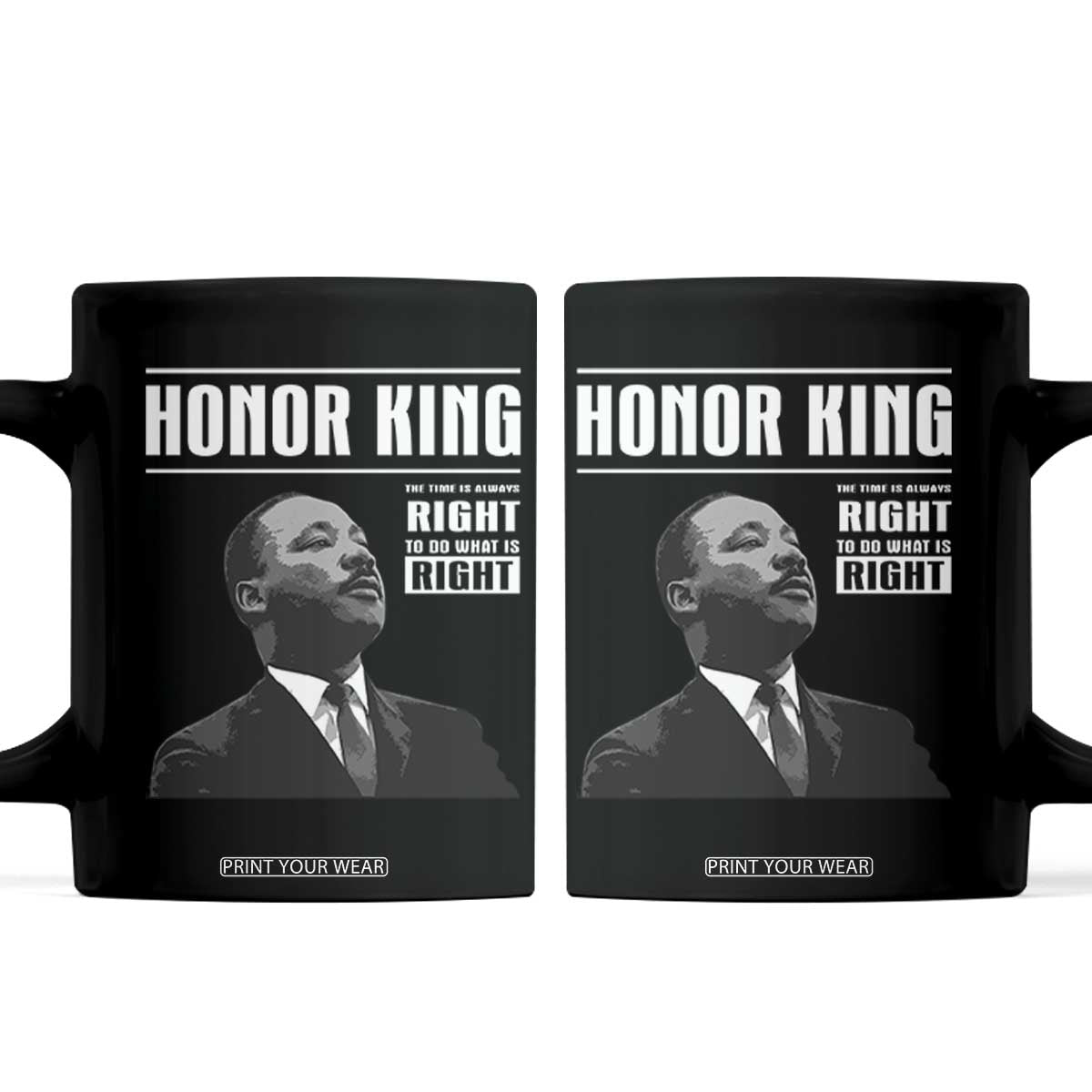 Martin Luther King Coffee Mug The Time Is Always Right To Do What Is Right TS10 Black Print Your Wear