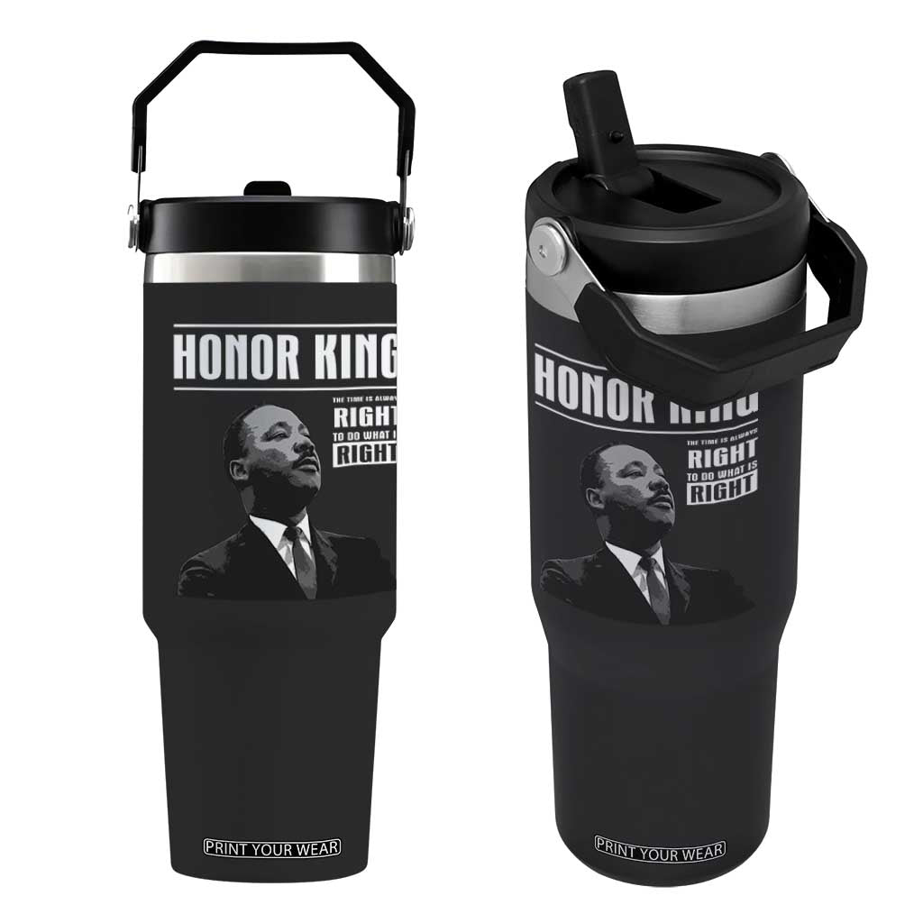Martin Luther King Flip Straw Tumbler The Time Is Always Right To Do What Is Right TS10 One Size: 30 oz Black Print Your Wear