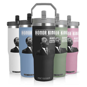 Martin Luther King Flip Straw Tumbler The Time Is Always Right To Do What Is Right TS10 Print Your Wear
