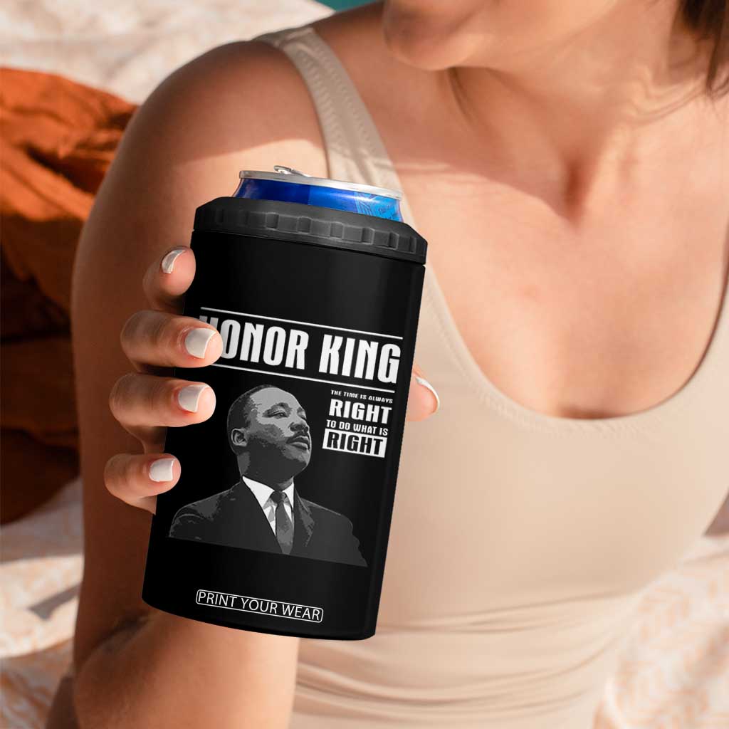 Martin Luther King 4 in 1 Can Cooler Tumbler The Time Is Always Right To Do What Is Right TS10 Print Your Wear