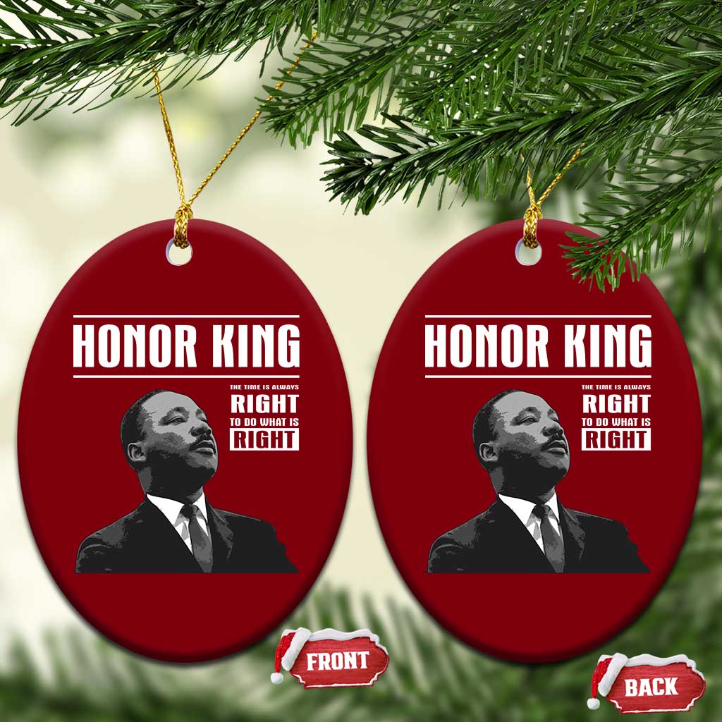 Martin Luther King Ceramic Ornament The Time Is Always Right To Do What Is Right TS10 Print Your Wear