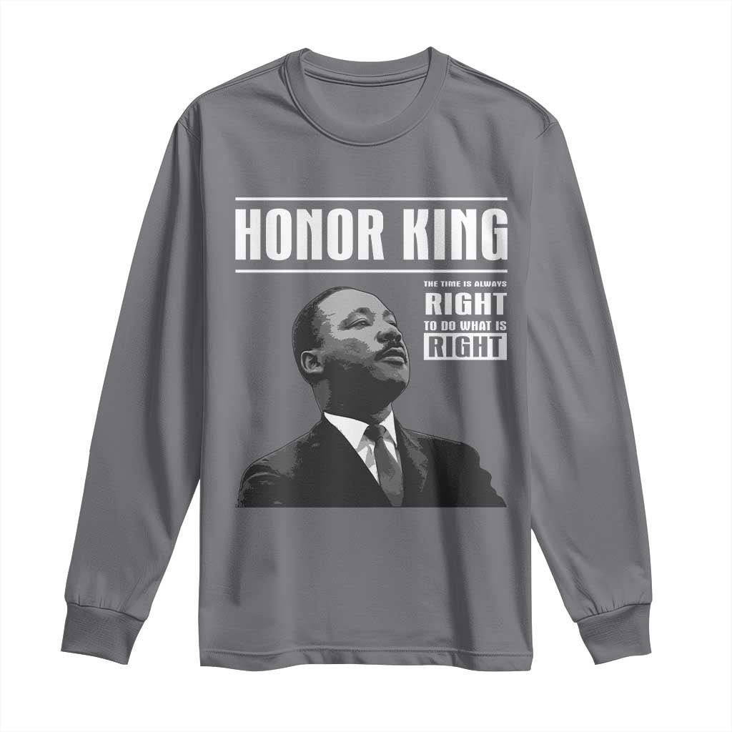 Martin Luther King Long Sleeve Shirt The Time Is Always Right To Do What Is Right TS10 Charcoal Print Your Wear