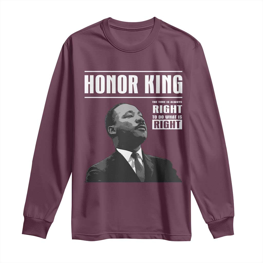 Martin Luther King Long Sleeve Shirt The Time Is Always Right To Do What Is Right TS10 Maroon Print Your Wear