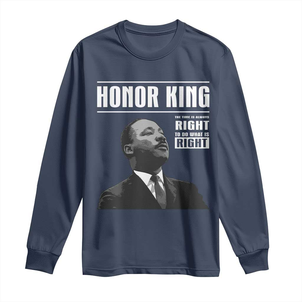 Martin Luther King Long Sleeve Shirt The Time Is Always Right To Do What Is Right TS10 Navy Print Your Wear