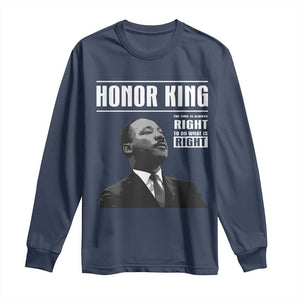 Martin Luther King Long Sleeve Shirt The Time Is Always Right To Do What Is Right TS10 Navy Print Your Wear