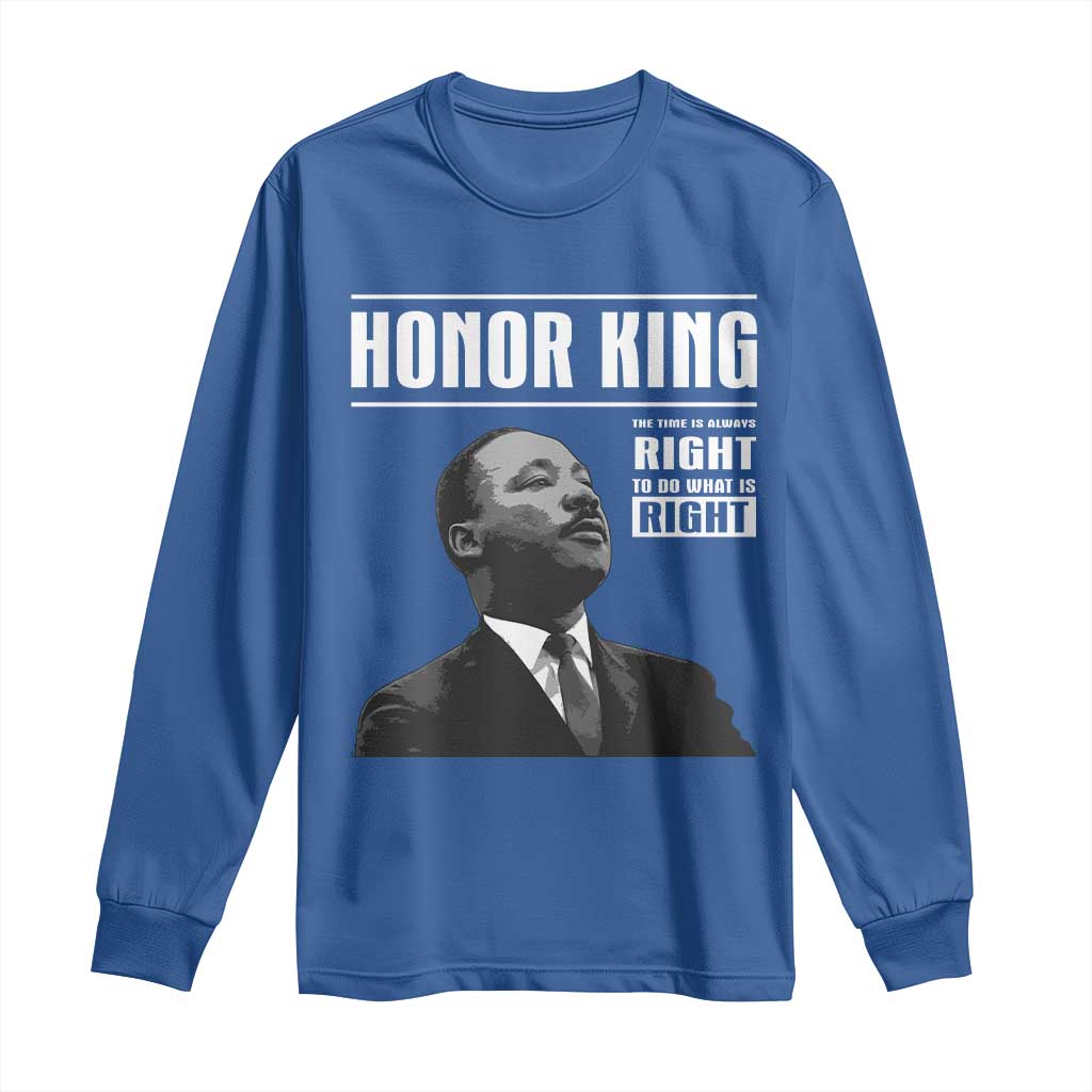 Martin Luther King Long Sleeve Shirt The Time Is Always Right To Do What Is Right TS10 Royal Blue Print Your Wear