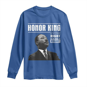 Martin Luther King Long Sleeve Shirt The Time Is Always Right To Do What Is Right TS10 Royal Blue Print Your Wear