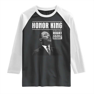Martin Luther King Raglan Shirt The Time Is Always Right To Do What Is Right TS10 Black White Print Your Wear