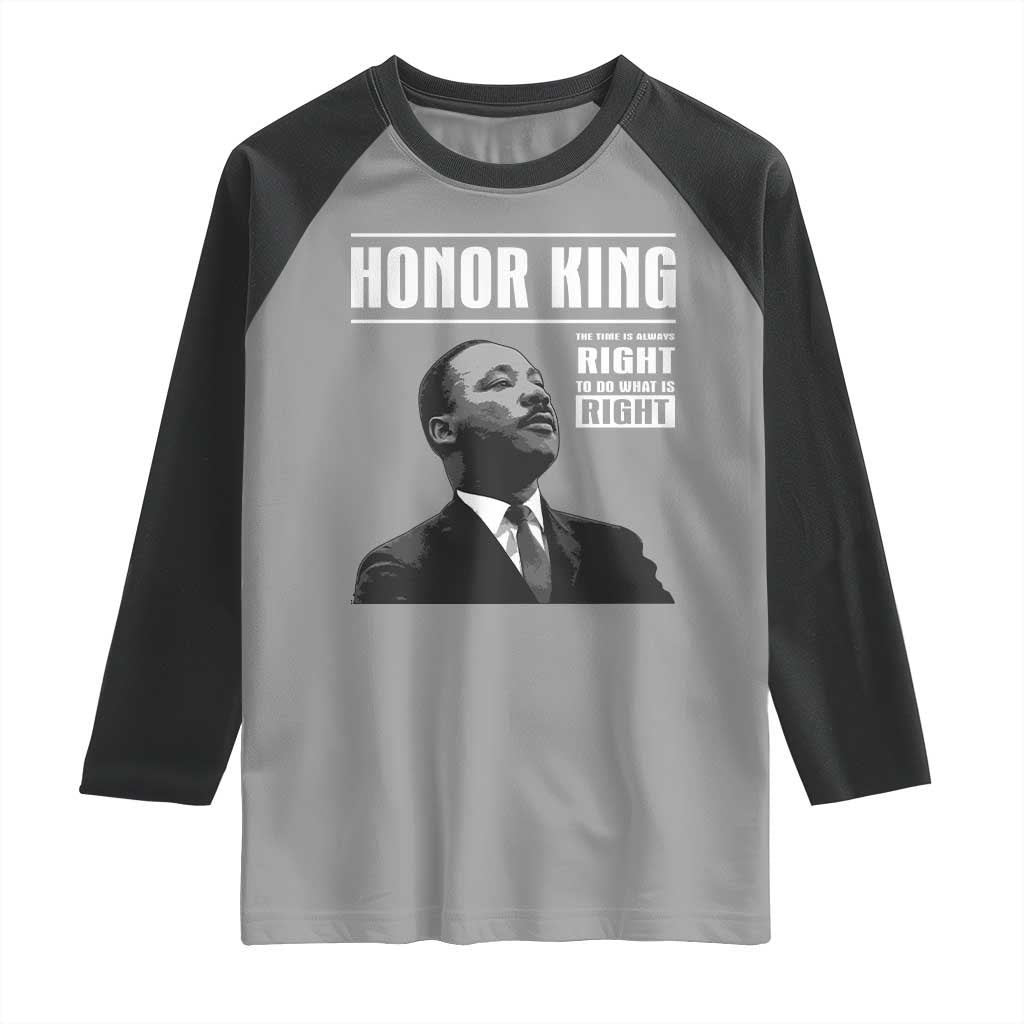 Martin Luther King Raglan Shirt The Time Is Always Right To Do What Is Right TS10 Sport Gray Black Print Your Wear