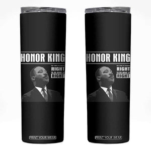 Martin Luther King Skinny Tumbler The Time Is Always Right To Do What Is Right TS10 Black Print Your Wear