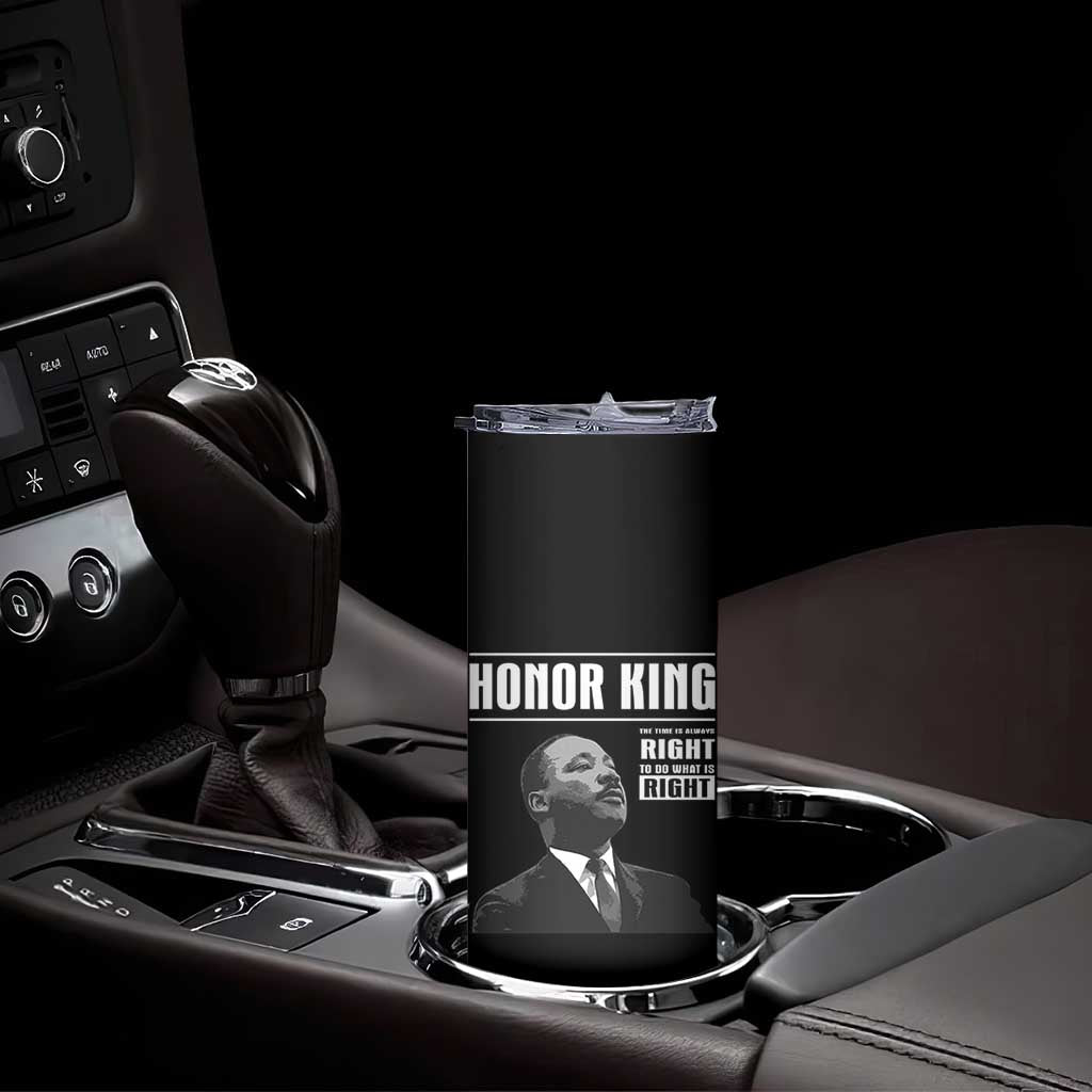 Martin Luther King Skinny Tumbler The Time Is Always Right To Do What Is Right TS10 Print Your Wear