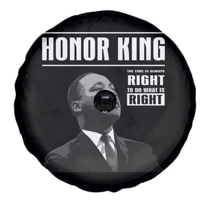 Martin Luther King Spare Tire Cover The Time Is Always Right To Do What Is Right TS10 Print Your Wear