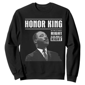 Martin Luther King Sweatshirt The Time Is Always Right To Do What Is Right TS10 Black Print Your Wear