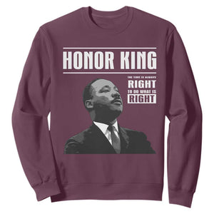 Martin Luther King Sweatshirt The Time Is Always Right To Do What Is Right TS10 Maroon Print Your Wear