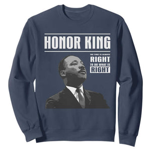 Martin Luther King Sweatshirt The Time Is Always Right To Do What Is Right TS10 Navy Print Your Wear