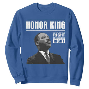 Martin Luther King Sweatshirt The Time Is Always Right To Do What Is Right TS10 Royal Blue Print Your Wear