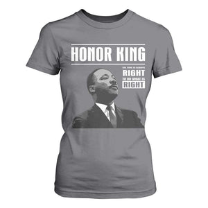 Martin Luther King T Shirt For Women The Time Is Always Right To Do What Is Right TS10 Charcoal Print Your Wear