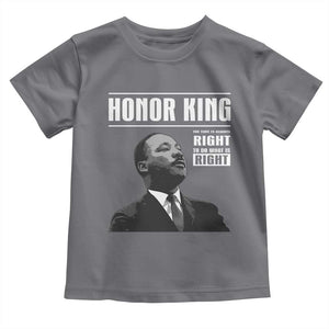 Martin Luther King Toddler T Shirt The Time Is Always Right To Do What Is Right TS10 Charcoal Print Your Wear