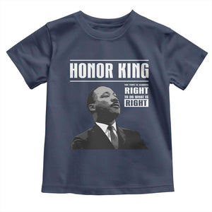 Martin Luther King Toddler T Shirt The Time Is Always Right To Do What Is Right TS10 Navy Print Your Wear