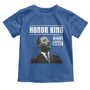 Martin Luther King Toddler T Shirt The Time Is Always Right To Do What Is Right TS10 Royal Blue Print Your Wear
