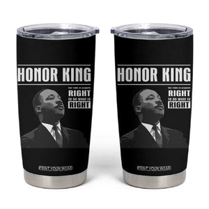 Martin Luther King Tumbler Cup The Time Is Always Right To Do What Is Right TS10 Black Print Your Wear