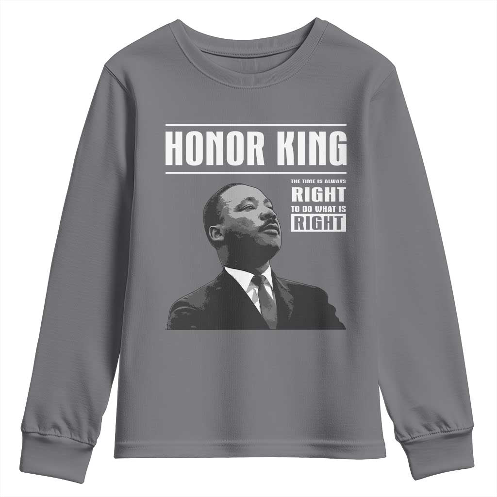 Martin Luther King Youth Sweatshirt The Time Is Always Right To Do What Is Right TS10 Charcoal Print Your Wear