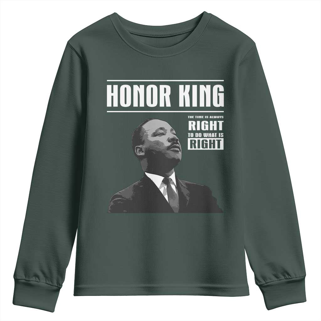 Martin Luther King Youth Sweatshirt The Time Is Always Right To Do What Is Right TS10 Dark Forest Green Print Your Wear