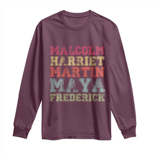 Black History Month Long Sleeve Shirt Malcolm Harriet Martin Maya Frederick Civil Right Leaders TS10 Maroon Print Your Wear