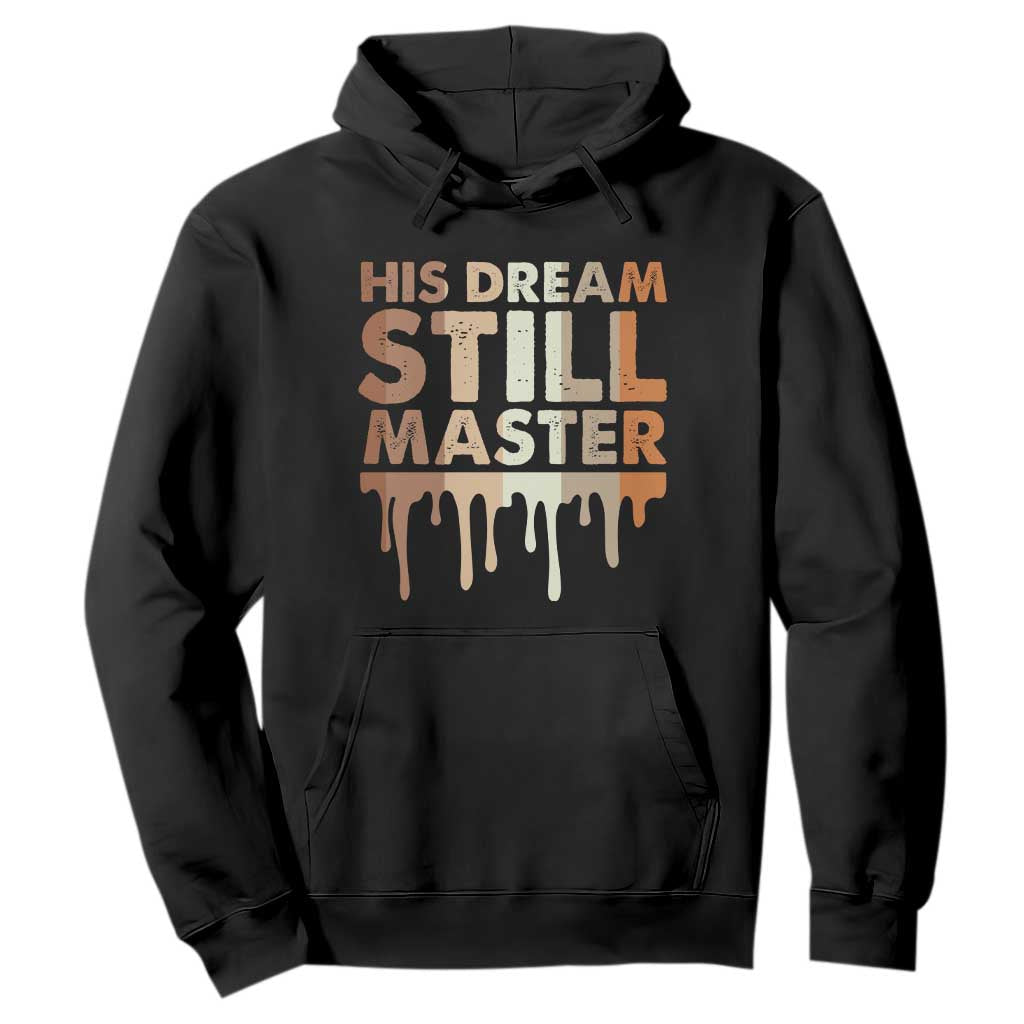 Martin Luther King Jr. Hoodie His Dream Still Matters Black History Month MLK Day TS10 Black Print Your Wear