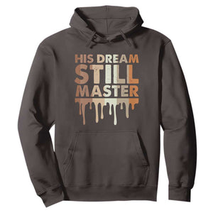 Martin Luther King Jr. Hoodie His Dream Still Matters Black History Month MLK Day TS10 Dark Chocolate Print Your Wear