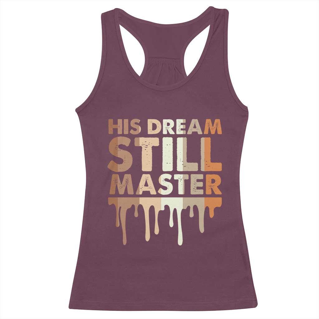 Martin Luther King Jr. Racerback Tank Top His Dream Still Matters Black History Month MLK Day TS10 Maroon Print Your Wear