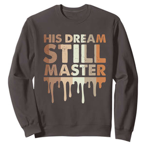 Martin Luther King Jr. Sweatshirt His Dream Still Matters Black History Month MLK Day TS10 Dark Chocolate Print Your Wear