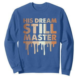 Martin Luther King Jr. Sweatshirt His Dream Still Matters Black History Month MLK Day TS10 Royal Blue Print Your Wear