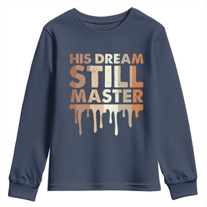 Martin Luther King Jr. Youth Sweatshirt His Dream Still Matters Black History Month MLK Day TS10 Navy Print Your Wear