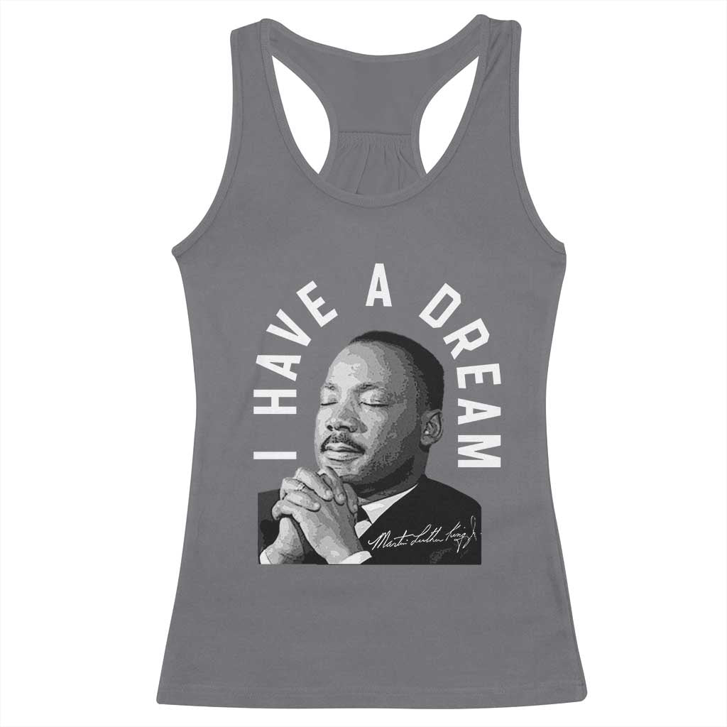 Martin Luther King Jr. Racerback Tank Top I Have A Dream Black History Month MLK Day TS10 Charcoal Print Your Wear