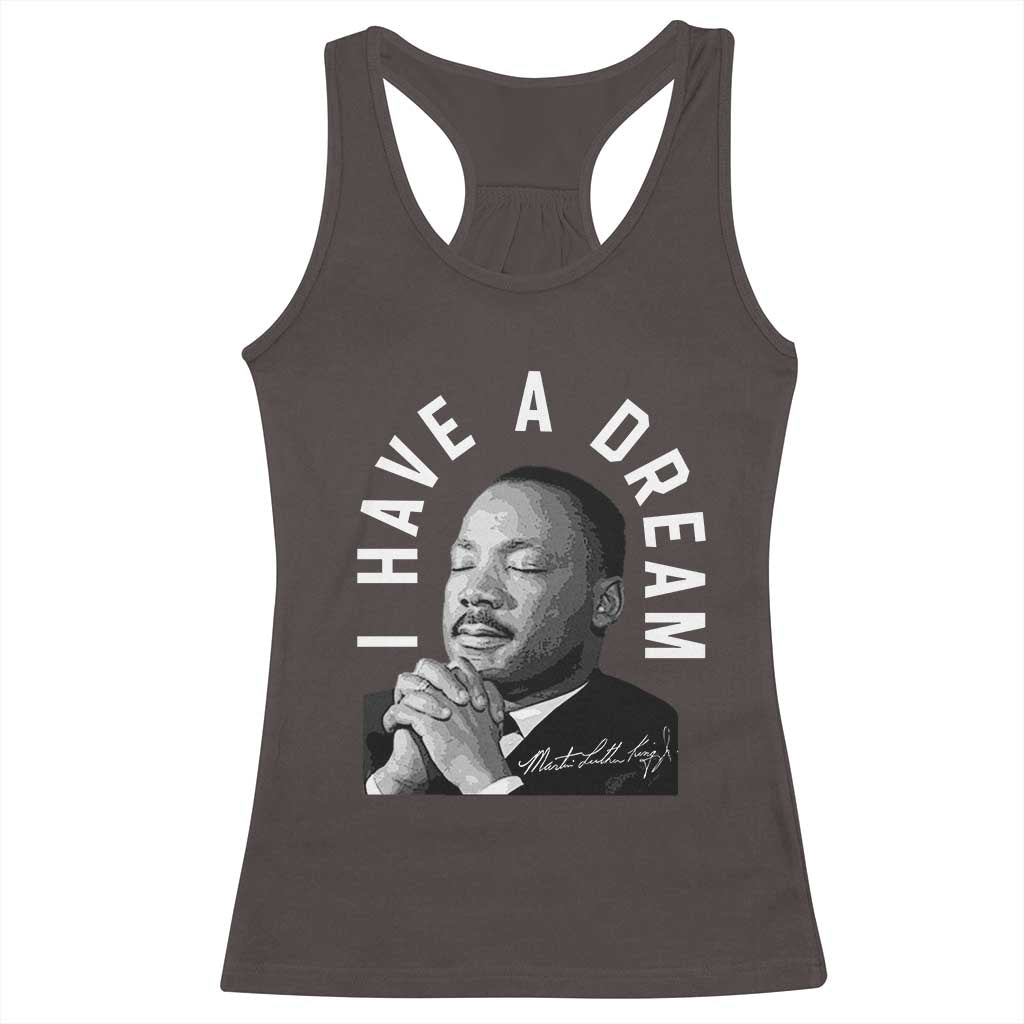 Martin Luther King Jr. Racerback Tank Top I Have A Dream Black History Month MLK Day TS10 Dark Chocolate Print Your Wear