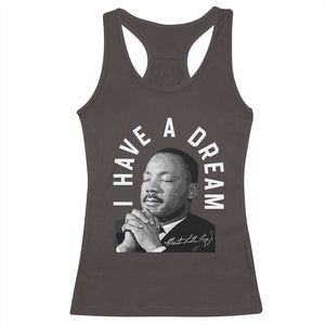 Martin Luther King Jr. Racerback Tank Top I Have A Dream Black History Month MLK Day TS10 Dark Chocolate Print Your Wear