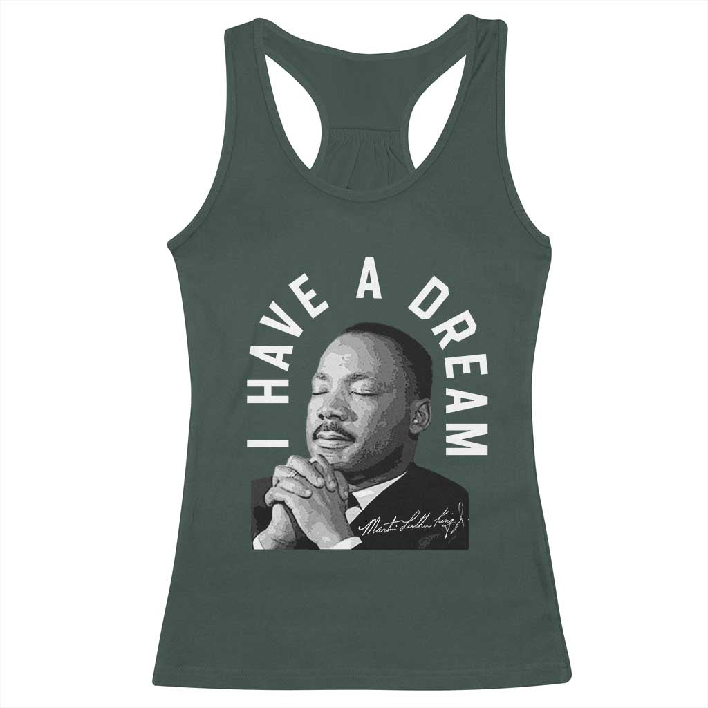 Martin Luther King Jr. Racerback Tank Top I Have A Dream Black History Month MLK Day TS10 Dark Forest Green Print Your Wear