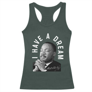 Martin Luther King Jr. Racerback Tank Top I Have A Dream Black History Month MLK Day TS10 Dark Forest Green Print Your Wear