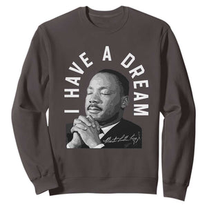 Martin Luther King Jr. Sweatshirt I Have A Dream Black History Month MLK Day TS10 Dark Chocolate Print Your Wear